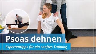 Psoas dehnen - 4 hilfreiche Tipps für ein sanftes Training Deines Hüftbeugers