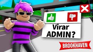 VIREI ADMIN no BROOKHAVEN POR 1 DIA