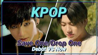 [Outdated] KPOP Save One, Drop One - Debut VS Now (50+ groups/soloists)