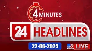 4 Minutes 24 Headlines LIVE | Top News | 22-06-2025 - TV9 USA