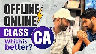 CA ONLINE CLASS OR OFFLINE CLASS - WHich is Better .???????????