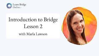 How to Play Bridge: Lesson 2 - with Marla Lawson | Learn Bridge Online