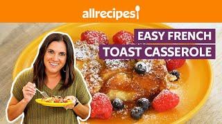 How to Make an Easy French Toast Casserole | Get Cookin’ | Allrecipes.com