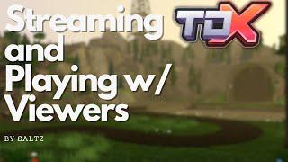 ITS TDX TUESDAY!!! TDXING WITH VIEWERS!!! | Roblox TDX Stream