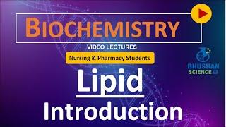 PART 16 - Introduction of Lipid - Biomolecules | Nursing and Pharmacy Biochemistry |Bhushan Science