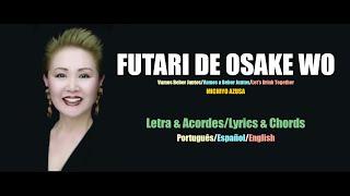 FUTARI DE OSAKE WO-Letra & Acordes/Lyrics & Chords-Tra. Português/Español/English