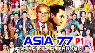 Liveshow Hải Ngoại - Dòng Nhạc Anh Bằng và Lam Phương - ASIA 77 Phần 1 | Thanh Tuyền, Mỹ Huyền