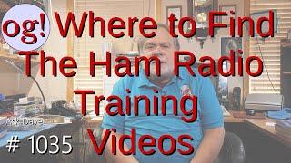 Where to Find the Ham Radio Training Videos (#1035)