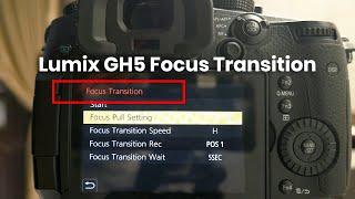 [How to] Panasonic Lumix GH5 Focus Transition