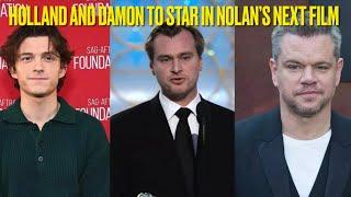 Matt Damon and Tom Holland to Star in Christopher Nolan’s Next Film