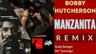 Bobby Hutcherson - Manzanita (Remix by Dubs Banger, Processing by MC Tyamoga)