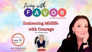 Living with F.A.V.O.R. - Embracing Midlife with Courage