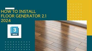 How to Install Floor Generator plugin in 3dsmax 2024