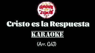 Cristo Es La Respuesta-Karaoke-Generación de Jesús