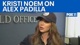 Kristi Noem speaks following Alex Padilla incident  | FOX 11 LA