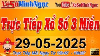 Xổ Số Minh Ngọc, Trực Tiếp Xổ Số Ngày 29/05/2025: KQXS Miền Nam XSMN, Miền Trung XSMT, Miền Bắc XSMB