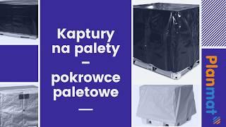 PLANMAT - Kaptury na palety – pokrowce paletowe