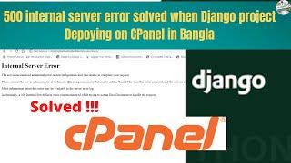 Django project deploying on CPanel 500 Internal server error problem solved!!