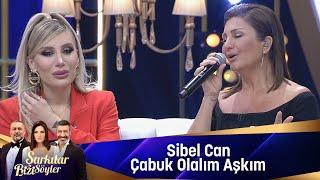 Sibel Can - Çabuk Olalım Aşkım