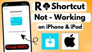 Can’t connect to the gallery | How to fix R download Shortcut not working on iPhone 2023