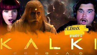 CLIMAX PART 2/2 - KALKI 2898 AD REACTION - Prabhas, Amitabh Bachchan, Kamal Haasan