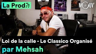 LE CLASSICO ORGANISÉ - "Loi de la calle" : comment Mehsah a composé le hit