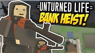 BANK HEIST - Unturned Life Roleplay #443