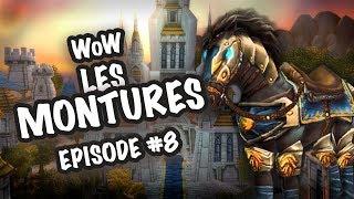 WoW Tuto / Episode 8 / Les Montures