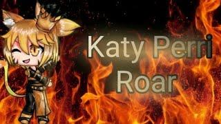 ||Клип Katy Perri - Roar||/Gacha Life\