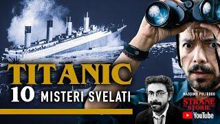 TITANIC: 10 misteri svelati - Strane Storie