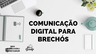 O que é comunicação digital para o brechó online | Rebeca Verli