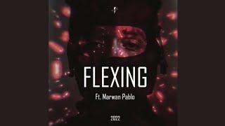 FLEXING (ft. Marwan Pablo)