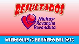 RESULTADO MELATE, REVANCHA, REVANCHITA DEL MIÉRCOLES 15 DE ENERO DEL 2025