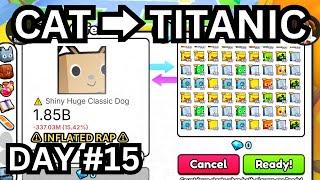 ️ RISKY TRADES & INVESTMENTS  Cat  TITANIC (DAY#15) | (Pet Simulator 99)