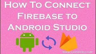 How To Connect Firebase to Android Studio - ILoveDeshi