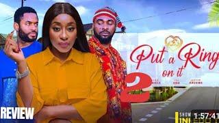 PUT A RING ON IT 2 REVIEW (LATEST NOLLYWOOD MOVIE REVIEW: INI EDO, CHIKE DANIELS, UZOR ARUKWE)