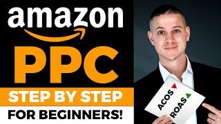 Amazon PPC Step by Step Tutorial for Beginners EASY Strategy Working in 2022 FINAL