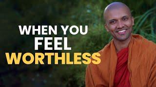 What to do when you feel worthless... | Buddhism In English