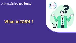 What is IOSH | IOSH Vs NEBOSH | IOSH Managing Safely Course | IOSH Training | IOSH Course