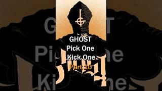 GHOST Pick One Kick One Part 10 #ghostband