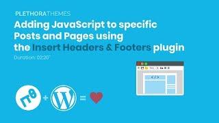 Add JavaScript to specific Posts and Pages using the Insert Headers and Footers WordPress Plugin