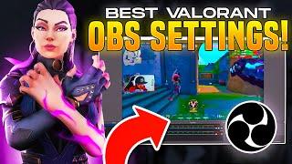 BEST OBS SETTINGS FOR VALORANT! (Best Streaming and Recording Settings for Valorant)