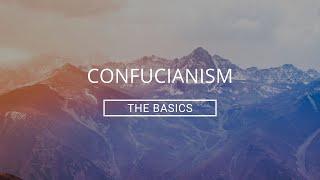 Confucianism: The Basics