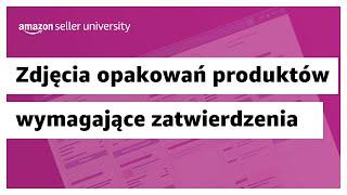 Zdjęcia opakowań produktów wymagające zatwierdzenia | Sprzedaż na Amazon