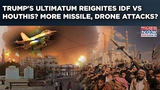 IDF VS Houthis To Resume? Israel Expects More Missiles, Drones Attack After Trump's Ultimatum? Watch