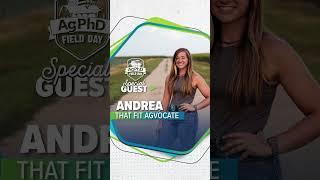 We’re thrilled to welcome Andrea, better known as ThatFitAgvocate, to the Ag PhD Field Day!