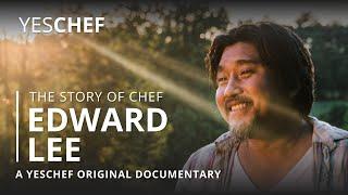 Chef Edward Lee's Story | Unlock Southern & Korean Cuisine | A YesChef Original Documentary Film