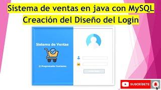  PARTE 03. - Diseño de la Interfaz del Login ️ Sistema de Ventas