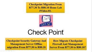 #Video-01, Checkpoint Security Gateway And Management Server Offline migration From R77.30 to R80.10