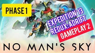 No Man's Sky - Expedition 13 Redux: Adrift Phase 1 Complete Gameplay 2 #nomanssky